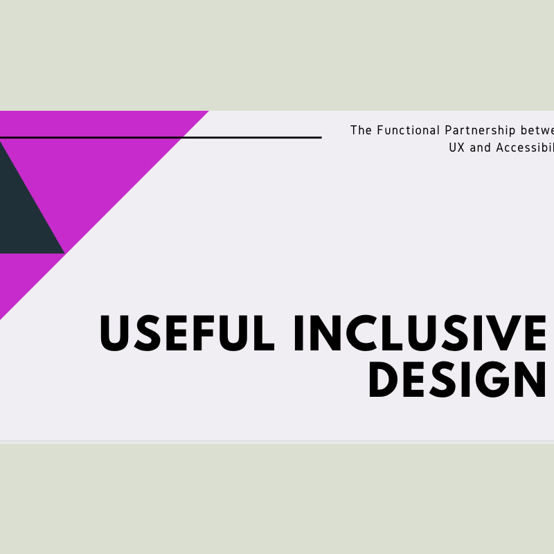 title page for presentation Useful Inclusive Design